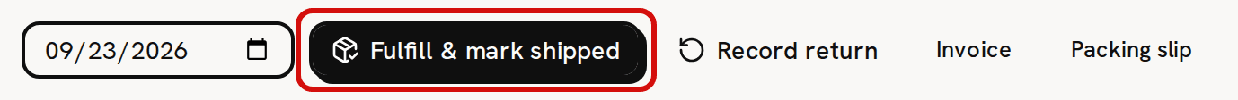 The action row of the open order SEED-1001: the ship date box, the Fulfill & mark shipped button circled in red, then Record return, Invoice and Packing slip