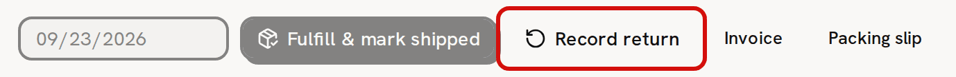 The action row of the fulfilled order SEED-1001: the ship date box and Fulfill & mark shipped greyed out, Record return circled in red, then Invoice and Packing slip