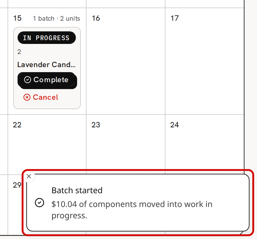 The production calendar right after Start: the batch on its day now reads In progress with a Complete button, and the Batch started message, circled in red, says $10.04 of components moved into work in progress